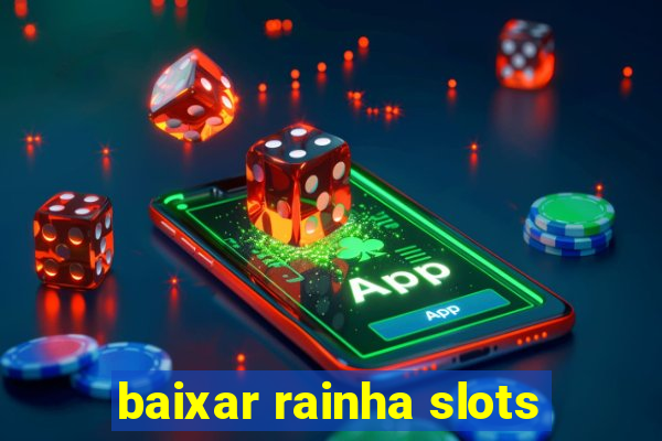 baixar rainha slots